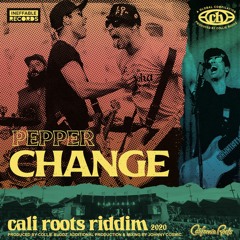 Pepper - Change | Cali Roots Riddim 2020 (Prod. By Collie Buddz)