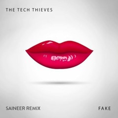 The Tech Thieves - Fake (Saineer Bootleg Remix)