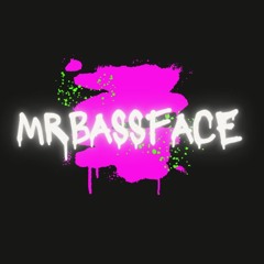 Mr Bassface - Face the bass
