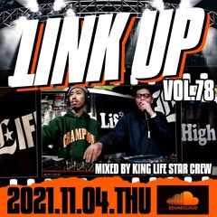 LINK UP VOL.78 MIXED BY KING LIFE STAR CREW & MASTER CUEST