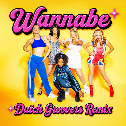 Stream Spice Girls - Wannabe (Dutch Groovers Remix) [PITCHED FOR