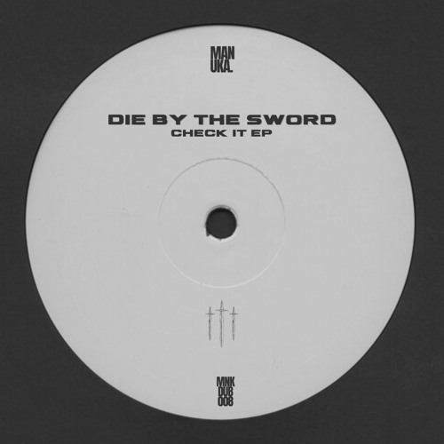 MNKDUB008 (Showreel) DIE BY THE SWORD - Check it / Proxy Dub EP (OUT NOW)