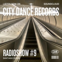 SANTIAGO DURAN - CITY DANCE RADIO #9