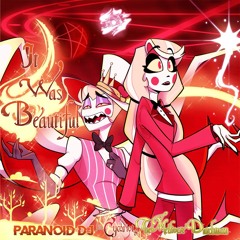 PARANOiD DJ - 'It Was Beautiful' feat. Cycoriot & The Mediocre Dutchman (Hazbin Hotel)