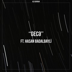 Hasan Badalbayli Ft Ali Ashikar - Gecə