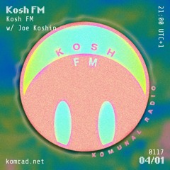 Kosh FM 008 w/ Joe Koshin [ME1 RECORDS]