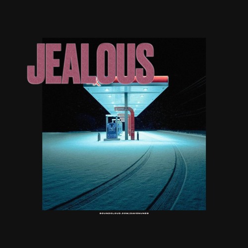 Jealous (Dave Nunes edit)