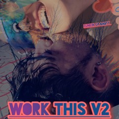 WORK THIS (v 2)