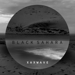 Xaxwave - Black Sahara(Original Mix)