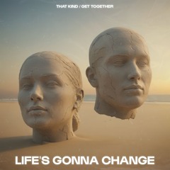 That Kind - Life's Gonna Change (Extended Mix)