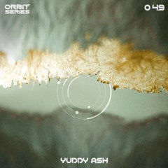 ORBIT Series #49 - Yuddy Ash