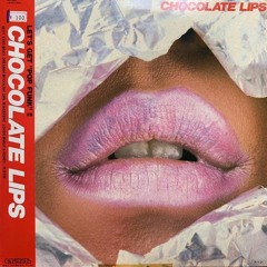 Chocolate Lips - Chocolate Lips (1984)