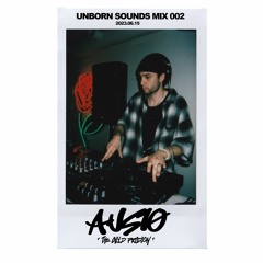 UNBORN SOUNDS MIX 002 - AUS10 🔊🌐🔔