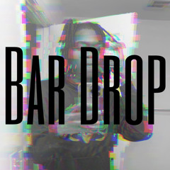 Bar Drop