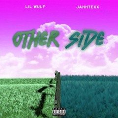 Other Side  Ft.JAHHTEXX (prod.Datboigetro)