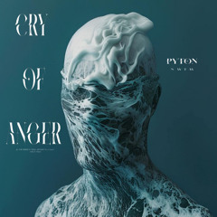 Pyton23 - Cry Of Anger ( soon on "RSLNC1" )