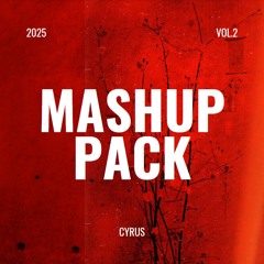 CYRUS MASHUP PACK VOL.2 - TẾT 2025 "Preview"