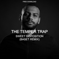 The Temper Trap - Sweet Disposition (Baset Remix)