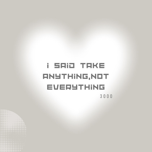 I said take anything, not everything