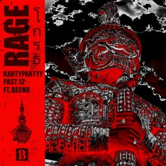 Kartypartyy & past12 feat. Becko - RAGE