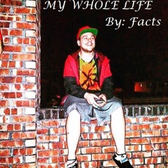 My Whole Life