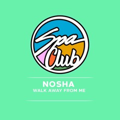 [SPC113] NOSHA - Walk Away From Me
