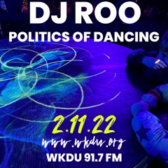 Dj Roo -Politics of Dancing 2.11.22