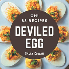 [Free] EBOOK 🖍️ Oh! 88 Deviled Egg Recipes: Best Deviled Egg Cookbook for Dummies by