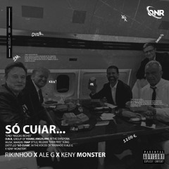 SÓ CUIAR ( Rikinhoo x Aleg x Kenny’M)