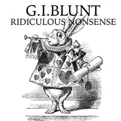 G.I.BLUNT-REDICULOUS NONSENSE
