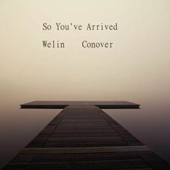 So You've Arrived (((((( Welin / Conover