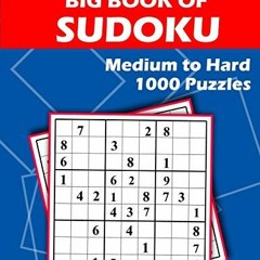 GET PDF EBOOK EPUB KINDLE Big Book of Sudoku - Medium to Hard - 1000 Puzzles: Huge Ba