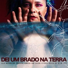 Ella - Dei Um Brado Na Terra