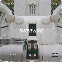 JayForeign - Swerving