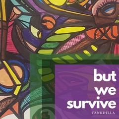 But We Survive