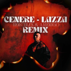 CENERE - LAZZA (HERCULES & AMERIGO REMIX)