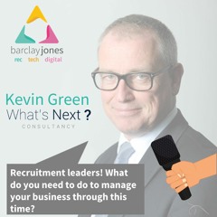 Recession snd Coronavirus for Recruitment Leaders, with Kevin Green and Barclay Jones