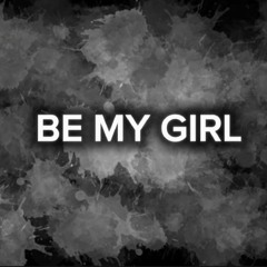 be my girl