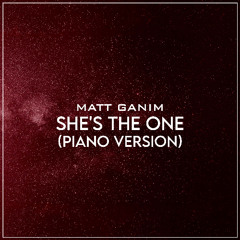 She's The One (Piano Version) - Matt Ganim