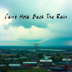 Can't Hold Back The Rain