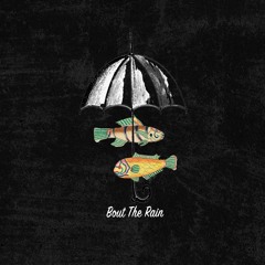 Bout The Rain