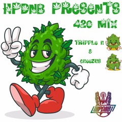 Tripple H & Cheezus 420 Mix