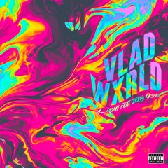 Vladwxrld feat Zelly Ocho (prod. ZIplocker, Mekhiihkem, SyXsonyX)