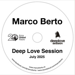 Ibiza Global Radio - Marco Berto - Deep Love Session - July 25
