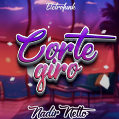 Corte Giro (ELETROFUNK)