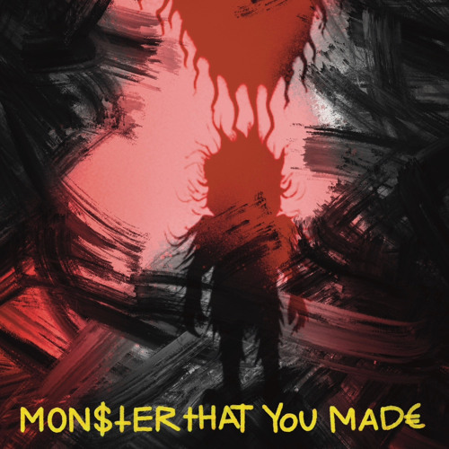 M0N$TER tHAT YoU MAD€