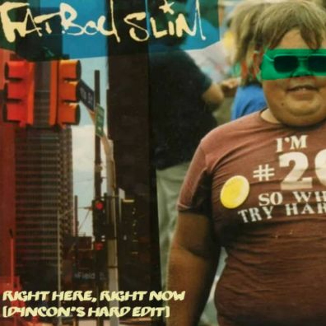 Listen to FATBOY SLIM - Right Here, Right Now (D4NCONs Hard Edit