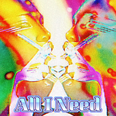 All I Need (Vaporwave Version)
