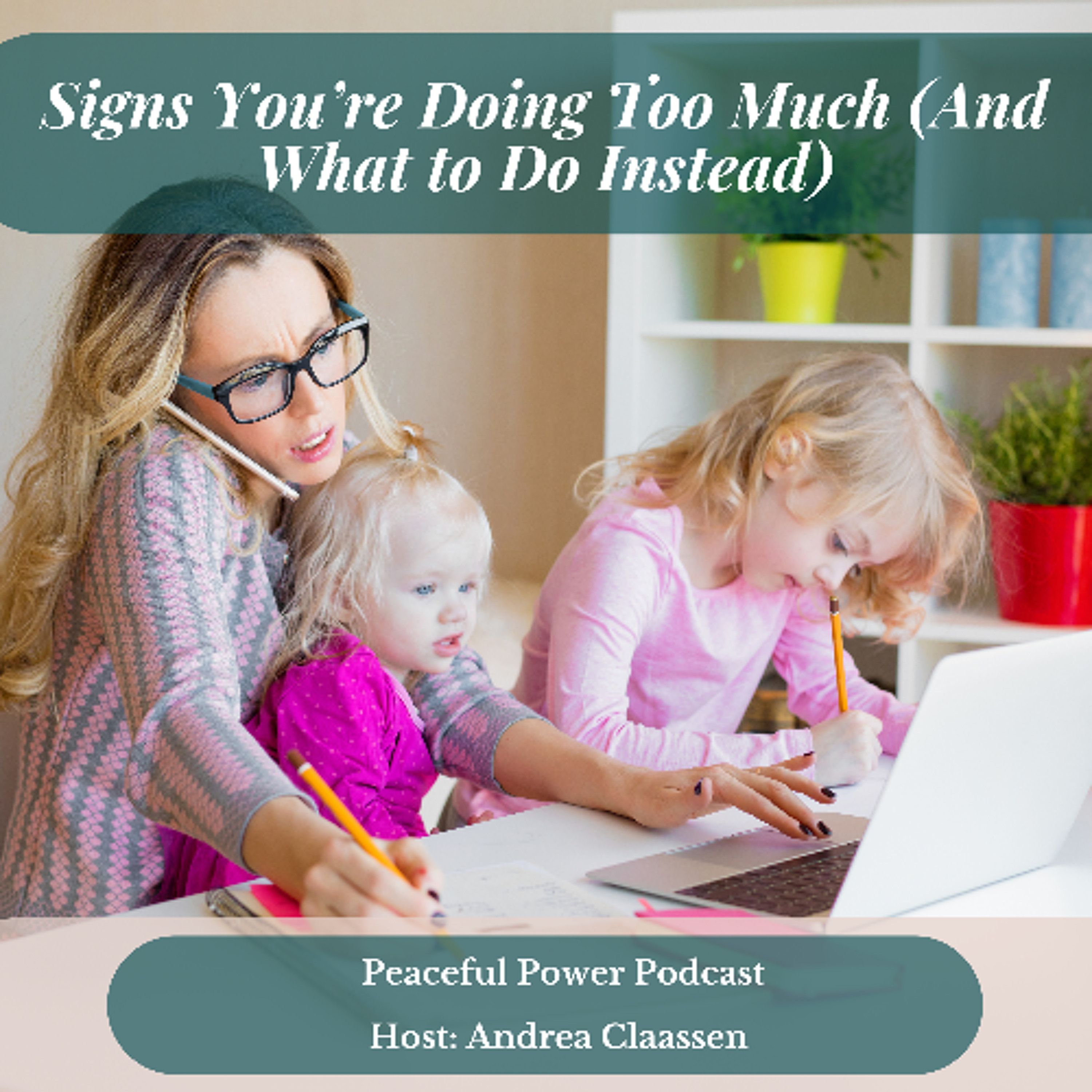 Signs You’re Doing Too Much (And What to Do Instead)