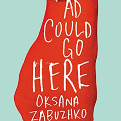 [Free] KINDLE 💌 Your Ad Could Go Here: Stories by  Oksana Zabuzhko,Nina Murray,Halyn